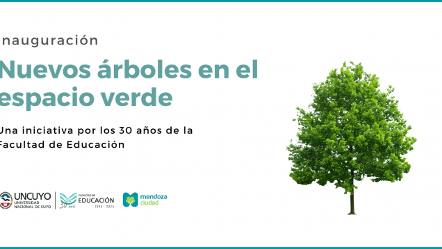 imagen Un conjunto de árboles recordarán los primeros 30 años de la Facultad de Educación de la UNCuyo
