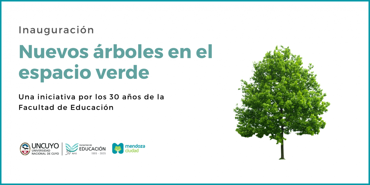 imagen Un conjunto de árboles recordarán los primeros 30 años de la Facultad de Educación de la UNCuyo