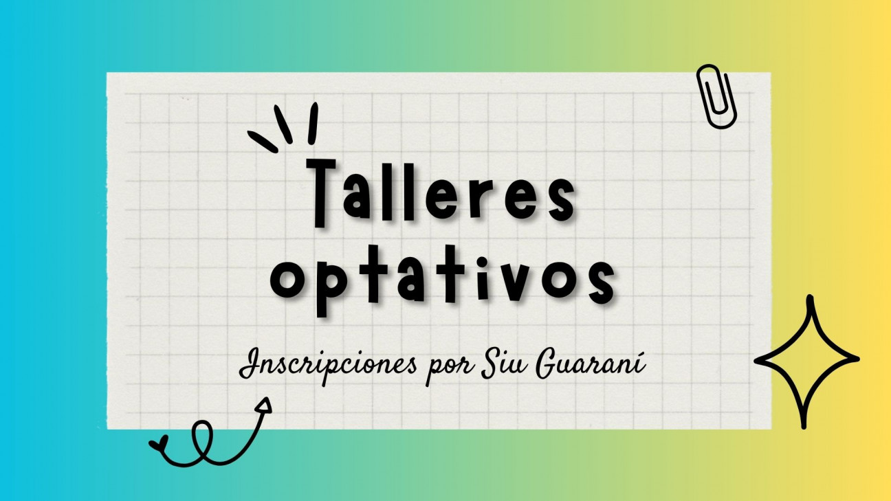 imagen Abren inscripciones para los talleres optativos del segundo cuatrimestre