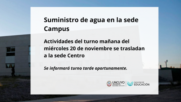 imagen Suministro de agua en la sede campus: el turno mañana del miércoles 20 de noviembre se traslada a la sede centro