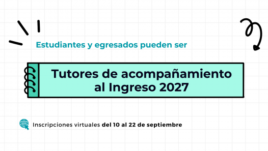 imagen Ingreso 2027: estudiantes y egresados de la Facultad podrán postularse como tutores