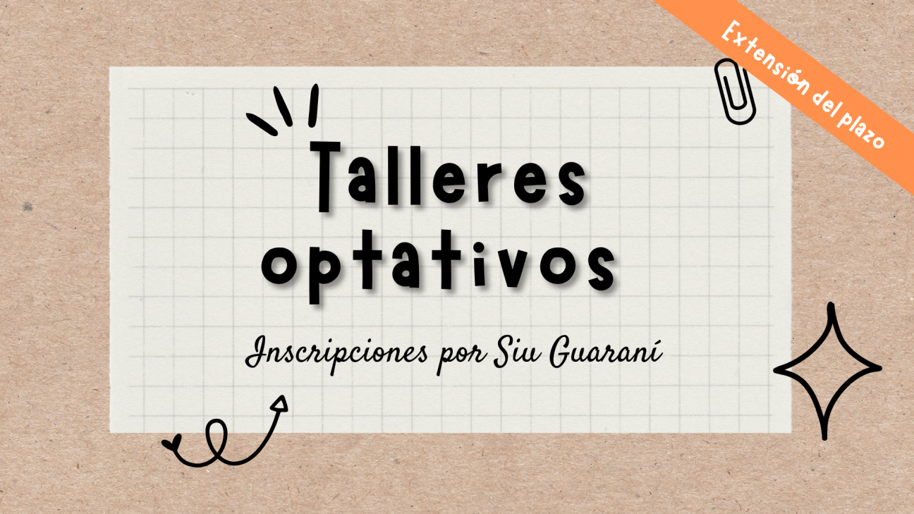 imagen Extienden inscripciones para los talleres optativos del segundo cuatrimestre