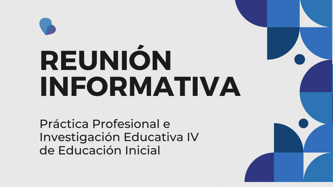 imagen Realizarán reunión informativa de Práctica Profesional e Investigación Educativa IV