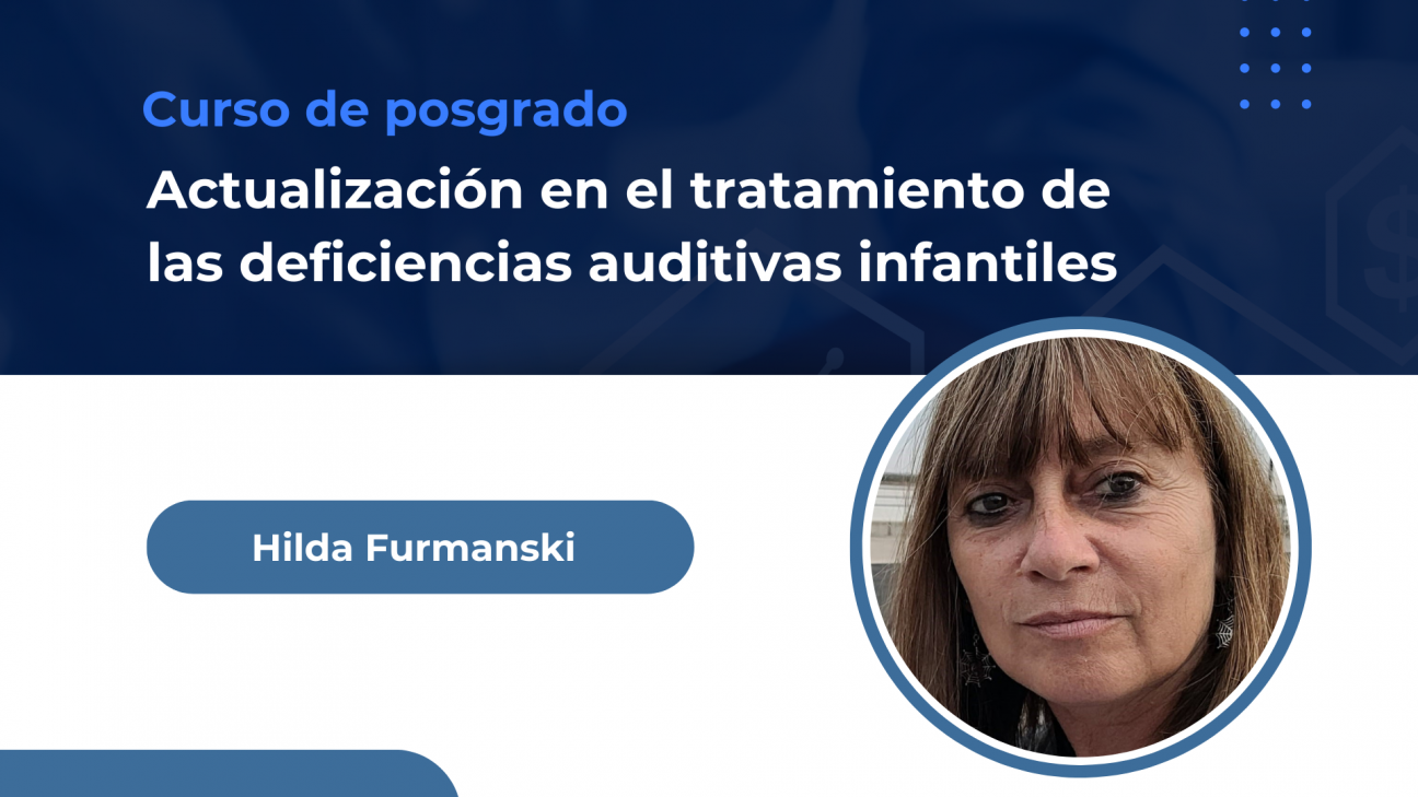 imagen Hilda Furmanski expondrá sobre actualización en el tratamiento de las deficiencias auditivas infantiles