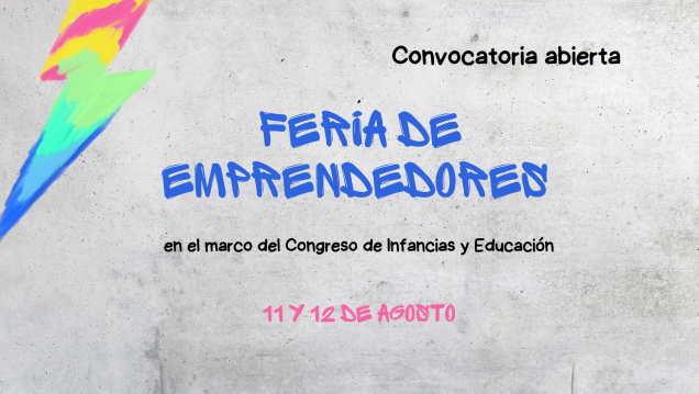 imagen Convocan a emprendedores para Feria en el marco del Congreso de Infancias y Educación