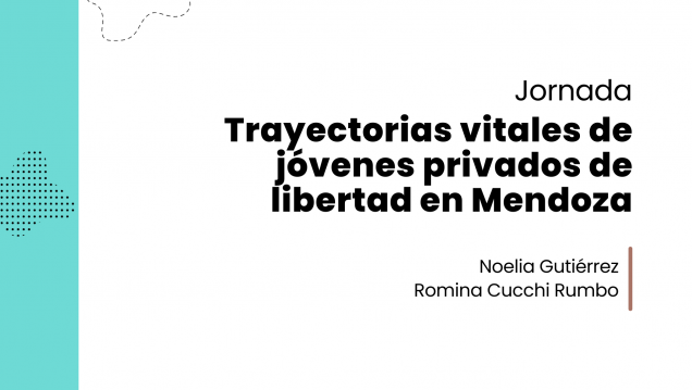 imagen Trayectorias vitales de jóvenes privados de libertad en Mendoza es el tema de una jornada